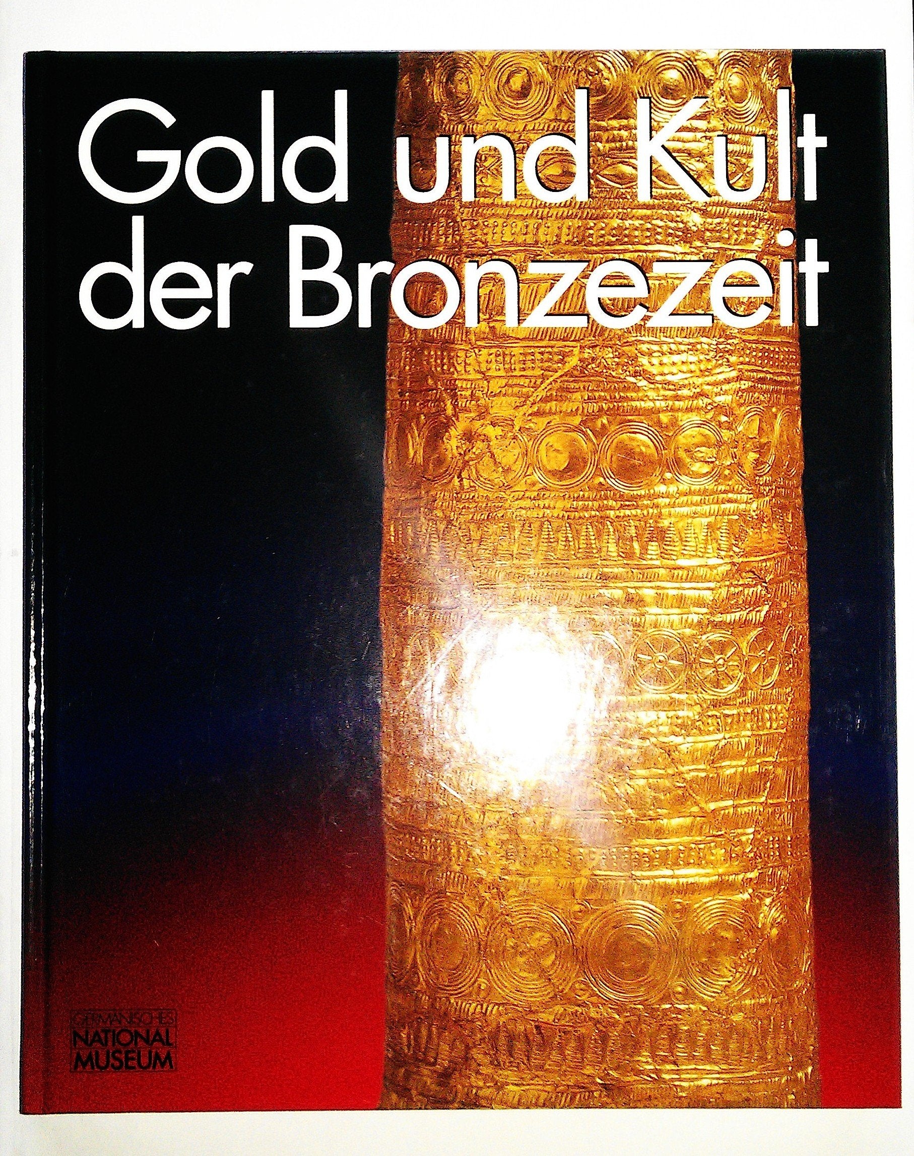 Gold und Kult der Bronzezeit Politics & History