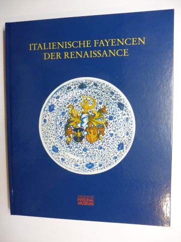 Italienische Fayencen der Renaissance: Ihre Spuren in internationalen Museumssammlungen. Dt./Engl./Franz. (Wissenschaftliche Beibände zum Anzeiger des Germanischen Nationalmuseums) Film, Art & Culture