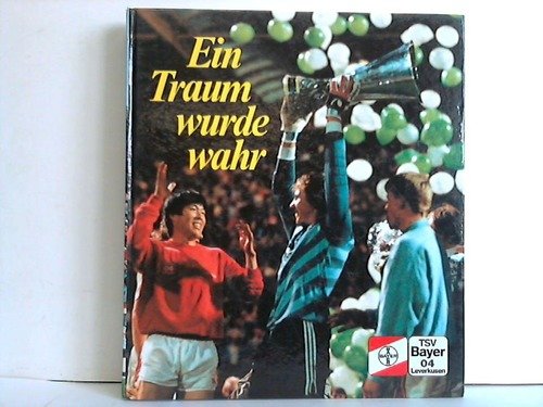 Ein Traum wurde wahr. Bayer Leverkusen - UEFA-Cup-Sieg 1988 Leisure & Fun