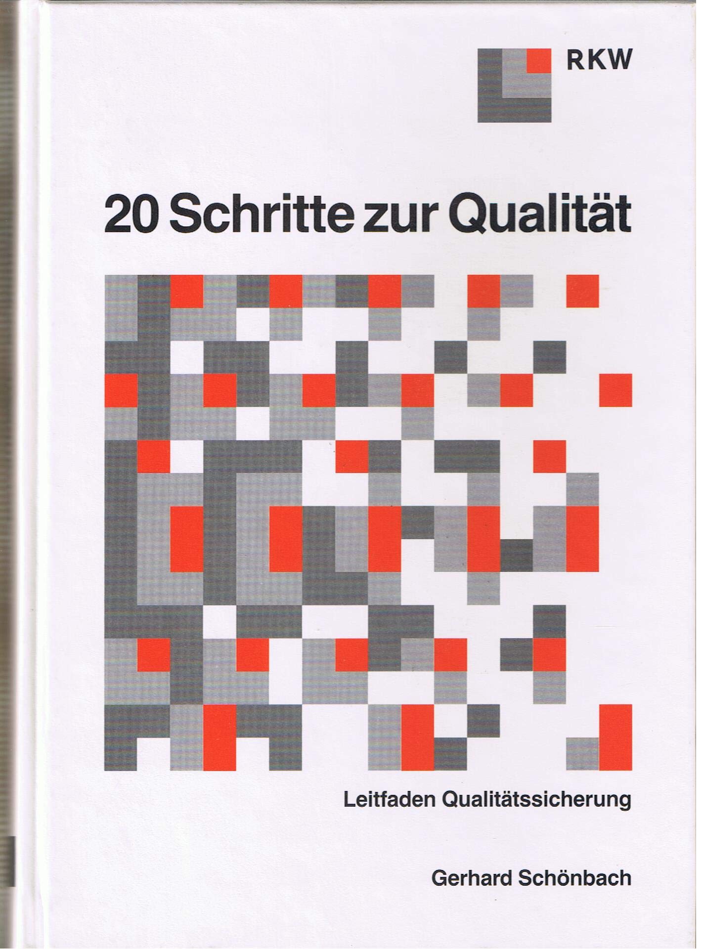 20 Schritte zur Qualität. Leitfaden Qualitätssicherung für kleine und mittlere Unternehmen Business, Finance & Career