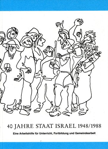 40 Jahre Staat Israel 1948-1988 - Eine Arbeitshilfe für Unterricht, Fortbildung und Gemeindearbeit Books
