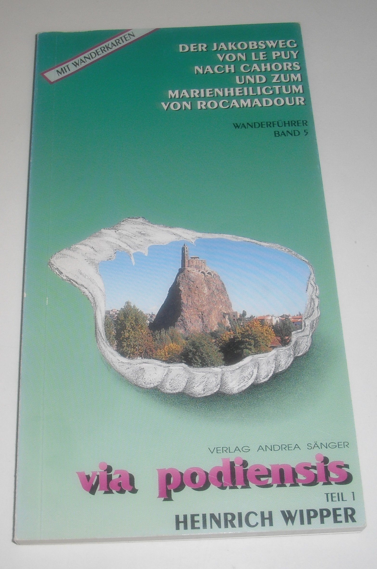 Wanderführer. Der Jakobsweg von Le Puy nach Cahors und zum Marienheiligtum von Rocamadour. Via podiensis. Teil 1 (Livre en allemand) book