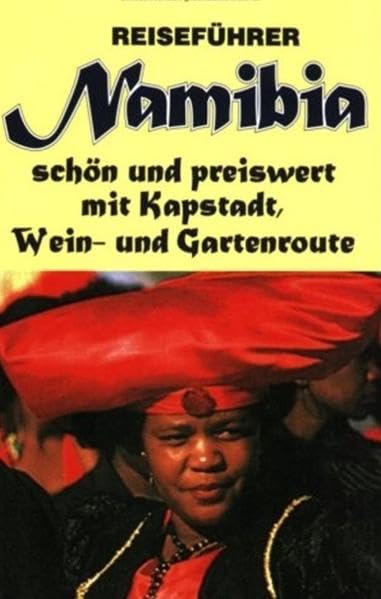 Namibia schön und preiswert mit Kapstadt, Wein- und Gartenroute Bd. 1. Leisure, Home & Garden