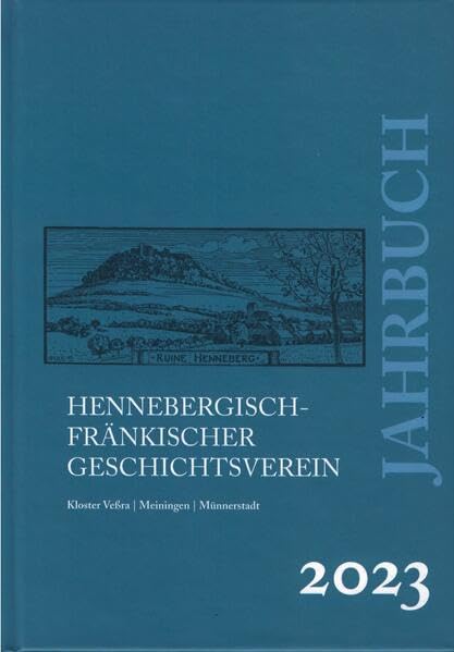 Jahrbuch Hennebergisch-Fränkischer Geschichtsverein: 2023 - Band 38 Politics & History