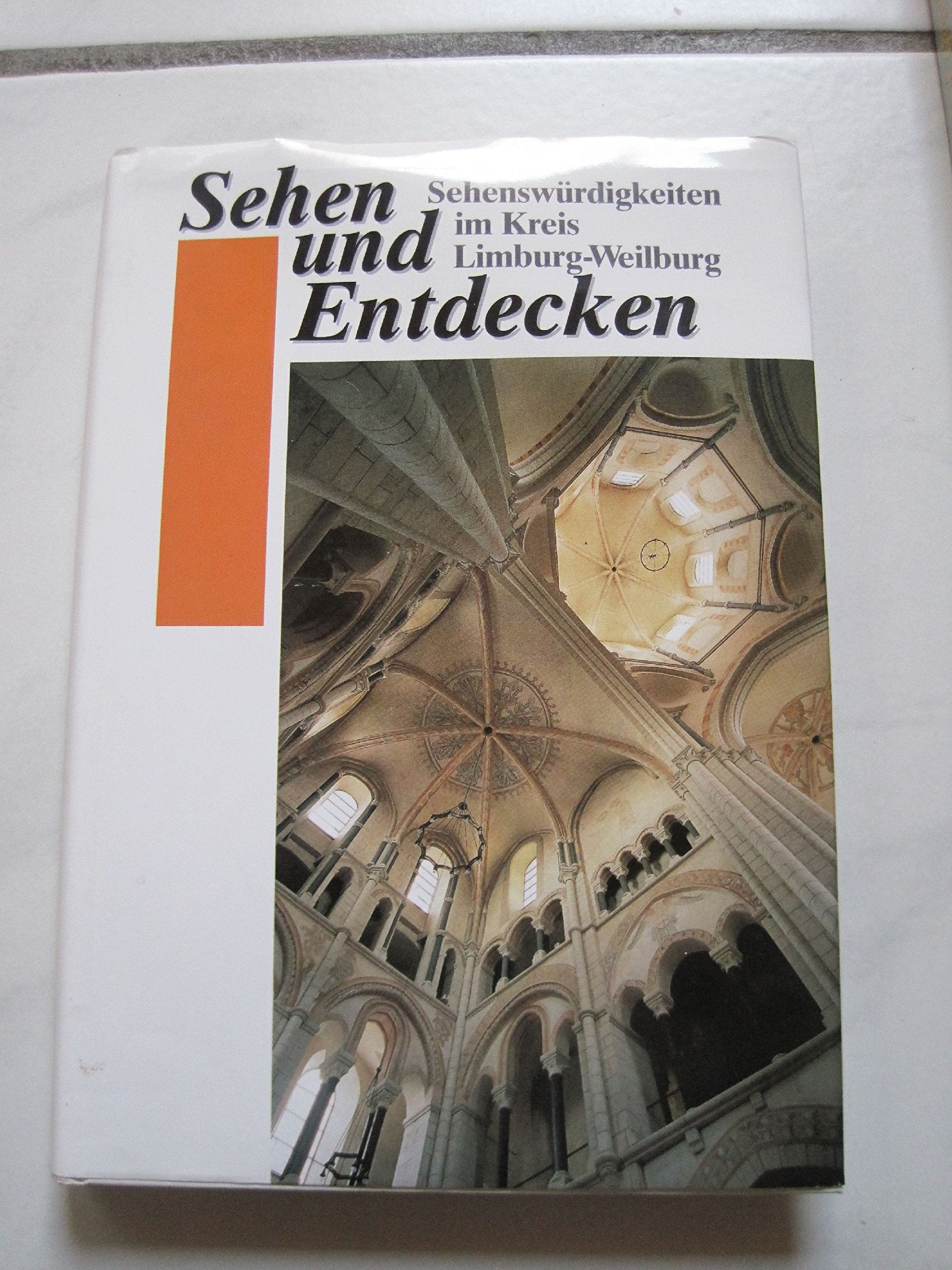 Sehen und Entdecken. Sehenswürdigkeiten im Kreis Limburg-Weilburg Books