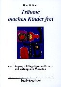 Träume machen Kinder frei: Vom Umgang mit ängstigenden Bildern und verborgenen Wünschen Parents & Children