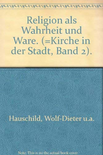 Religion als Wahrheit und Ware (Kirche in der Stadt) Books