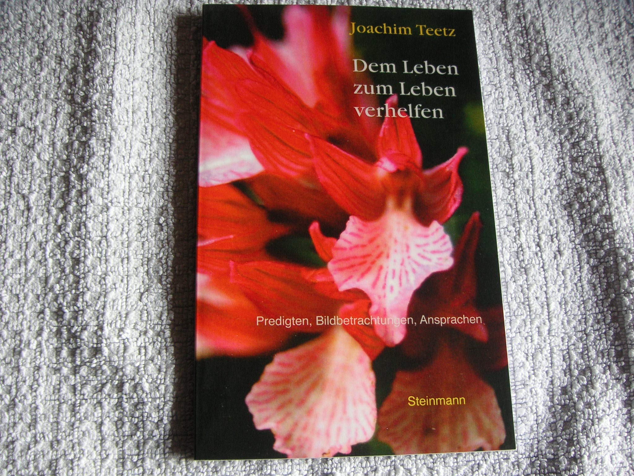 Dem Leben zum Leben verhelfen: Predigten, Bildbetrachtungen, Ansprachen (Ökumenische Predigtbücher) Books