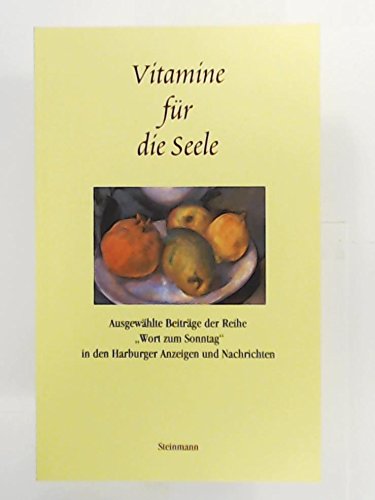 Vitamine für die Seele: Ausgewählte Beiträge der Reihe "Wort zum Sonntag" in den Harburger Anzeigen und Nachrichten Books