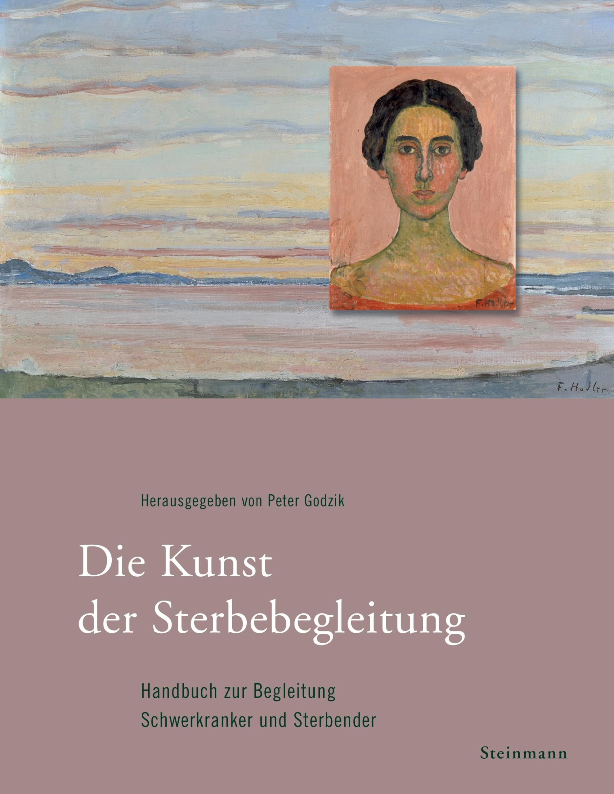Die Kunst der Sterbebegleitung: Handbuch zur Begleitung Schwerkranker und Sterbender Death & Mourning