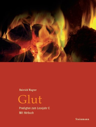 Glut: Predigten zum Lesejahr C Mit Hörbuch Religion & Esotericism