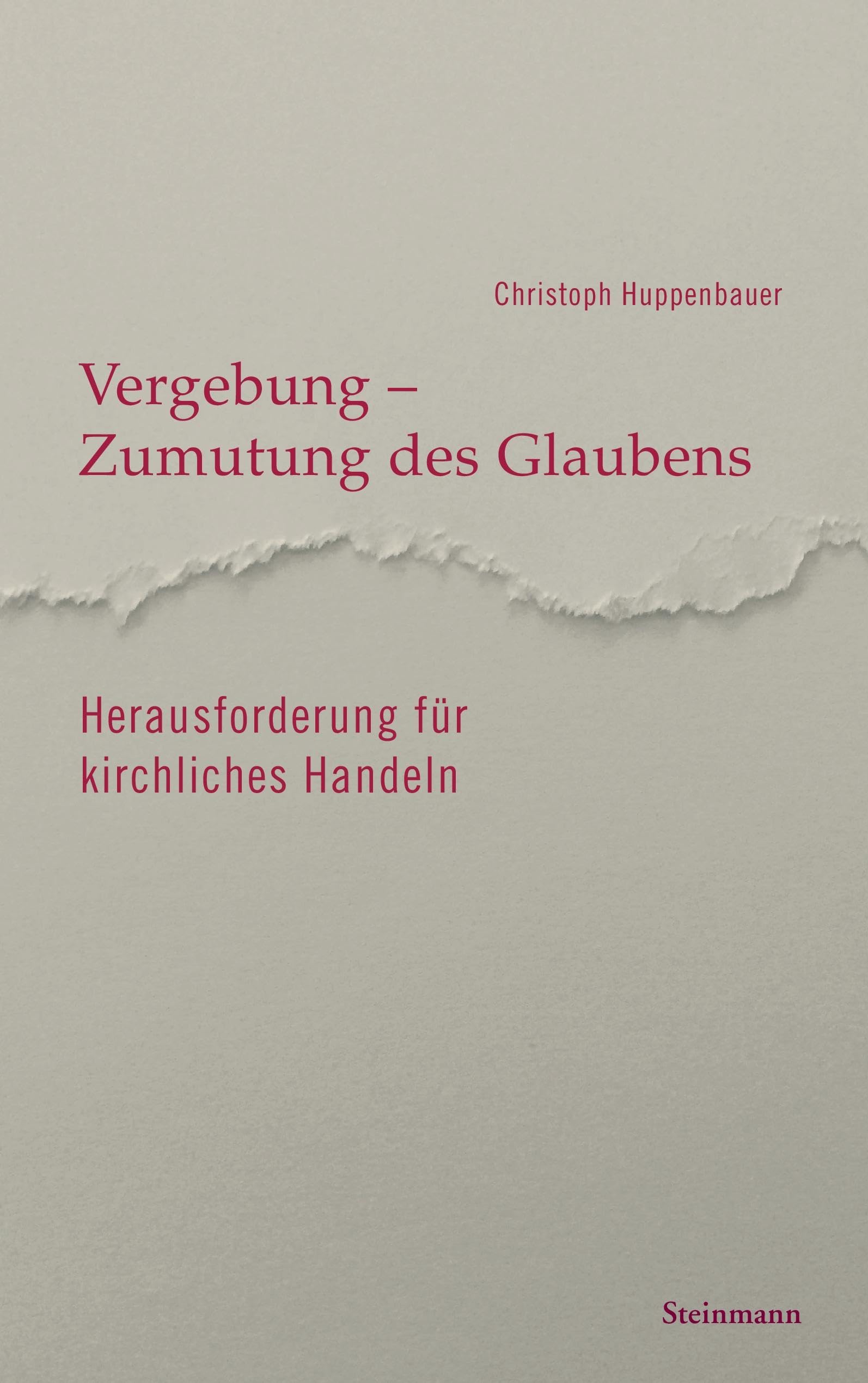 Vergebung, Zumutung des Glaubens - Herausforderung für kirchliches Handeln: Gedanken zum Schatten, über den zu springen so schwer fällt Fiction Books