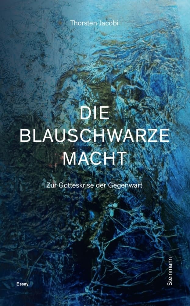 Die blauschwarze Macht – Zur Gotteskrise der Gegenwart: Ein Essay im Gedenken an Heinz Zahrnt (1915-2003) book