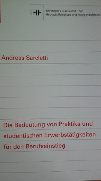 Die Bedeutung von Praktika und studentischen Erwerbstätigkeiten für den Berufseinstieg (IHF-Monographien: Neue Folge) Law