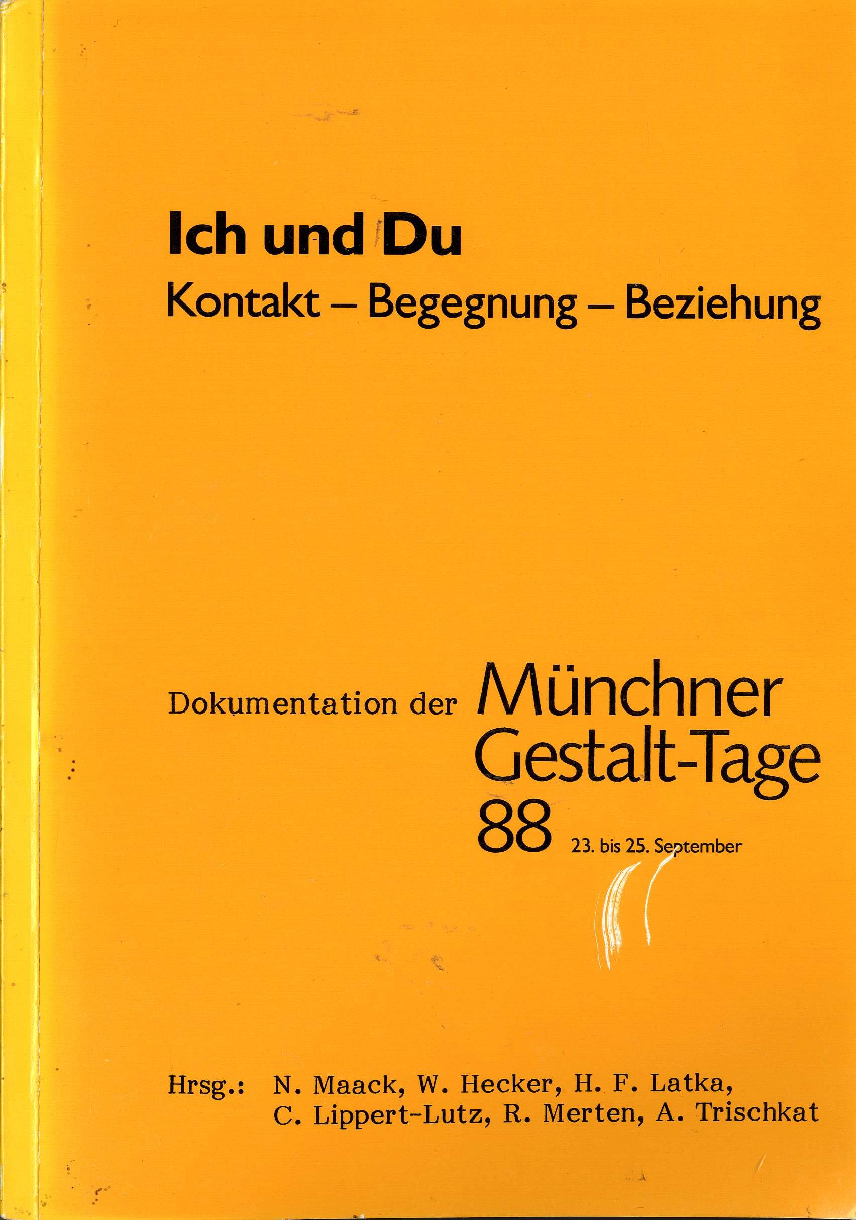 Ich und Du. Kontakt - Begegnung - Beziehung. Dokumentation der Münchner Gestalt-Tage `88 Books