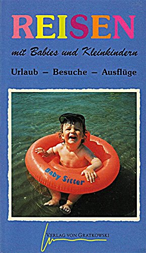 Reisen mit Babies und Kleinkindern. Urlaub, Besuche und Ausflüge Books