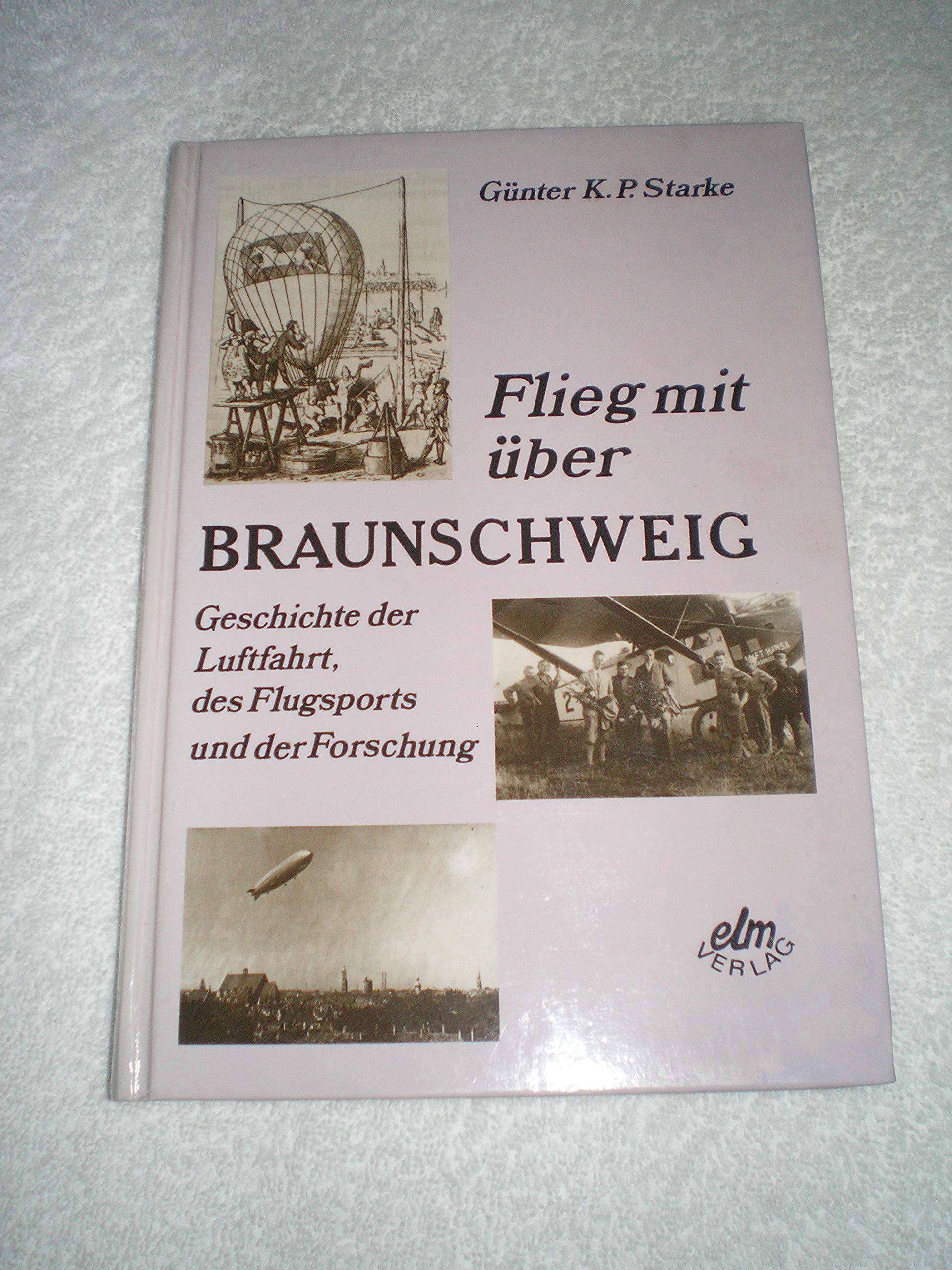 Flieg mit über Braunschweig: Geschichte der Luftfahrt, des Flugsports und der Forschung book
