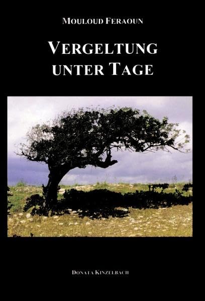Vergeltung unter Tage: Roman. Aus d. Französ. v. Tilman Hannemann (Literatur aus dem Maghreb) Classics