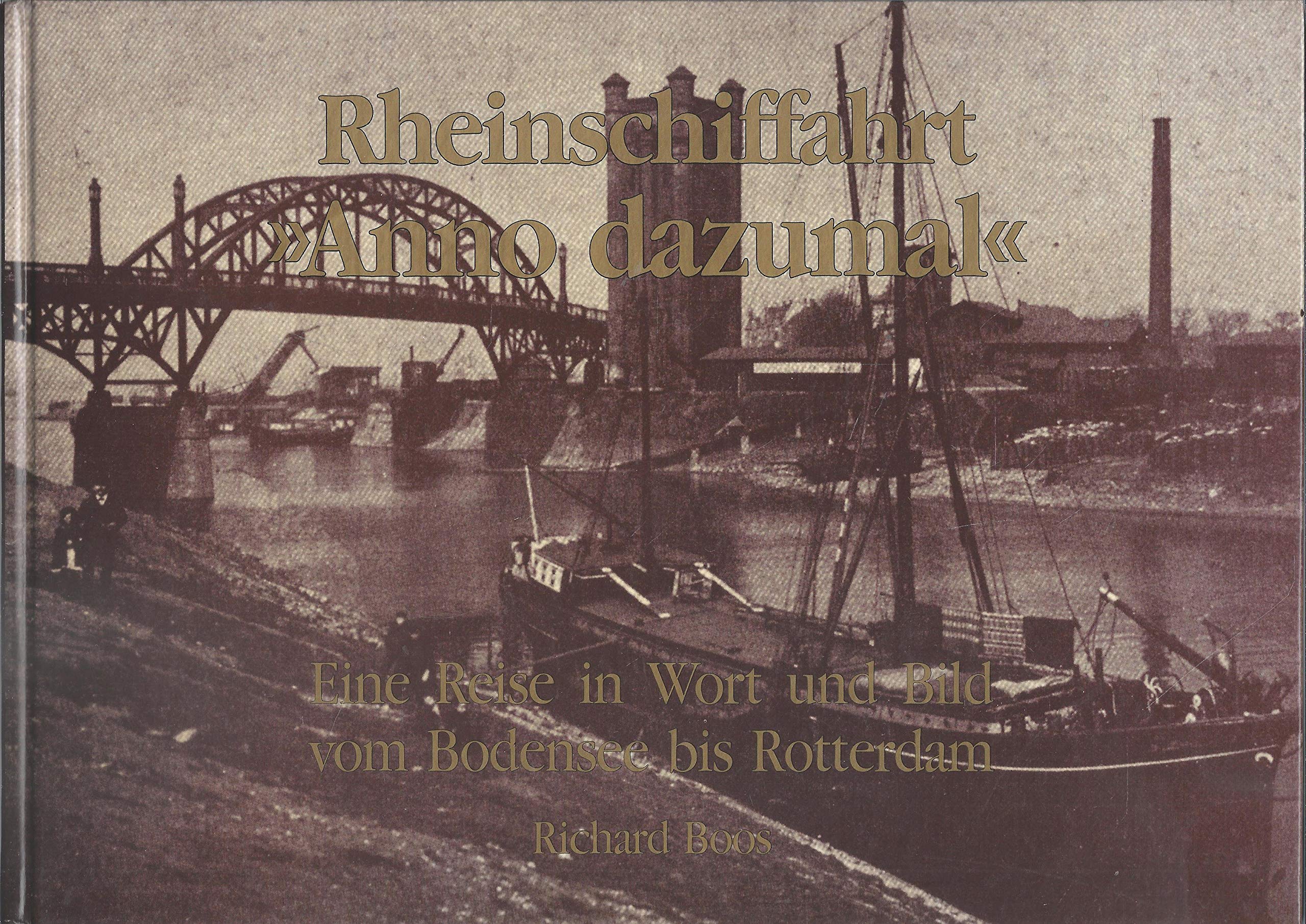 Rheinschiffahrt Anno Dazumal. Eine Reise in Wort Und Bild Vom Bodensee Bis Rotterdam Books