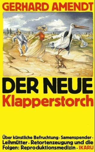 Der neue Klapperstorch. Die psychischen und sozialen Folgen der Reproduktionsmedizin (Livre en allemand) book