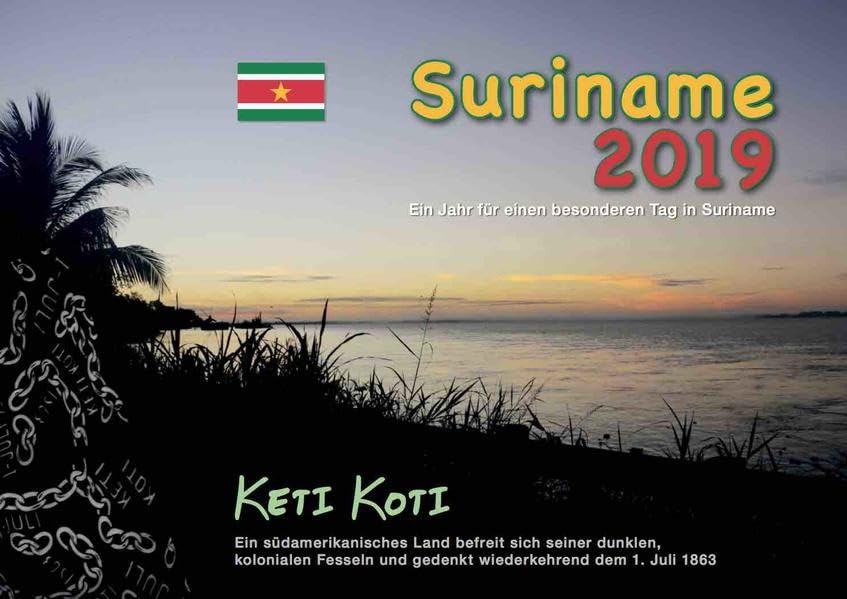 SURINAME 2019: Ein Jahr für einen besonderen Tag in Suriname (KETI KOTI) Business & Technology