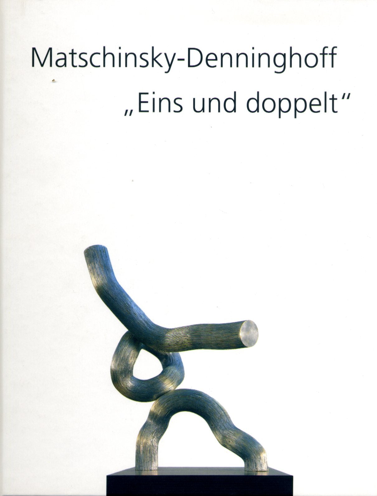 Matschinsky-Denninghoff "Eins und doppelt": Werke 1948-1998 Books