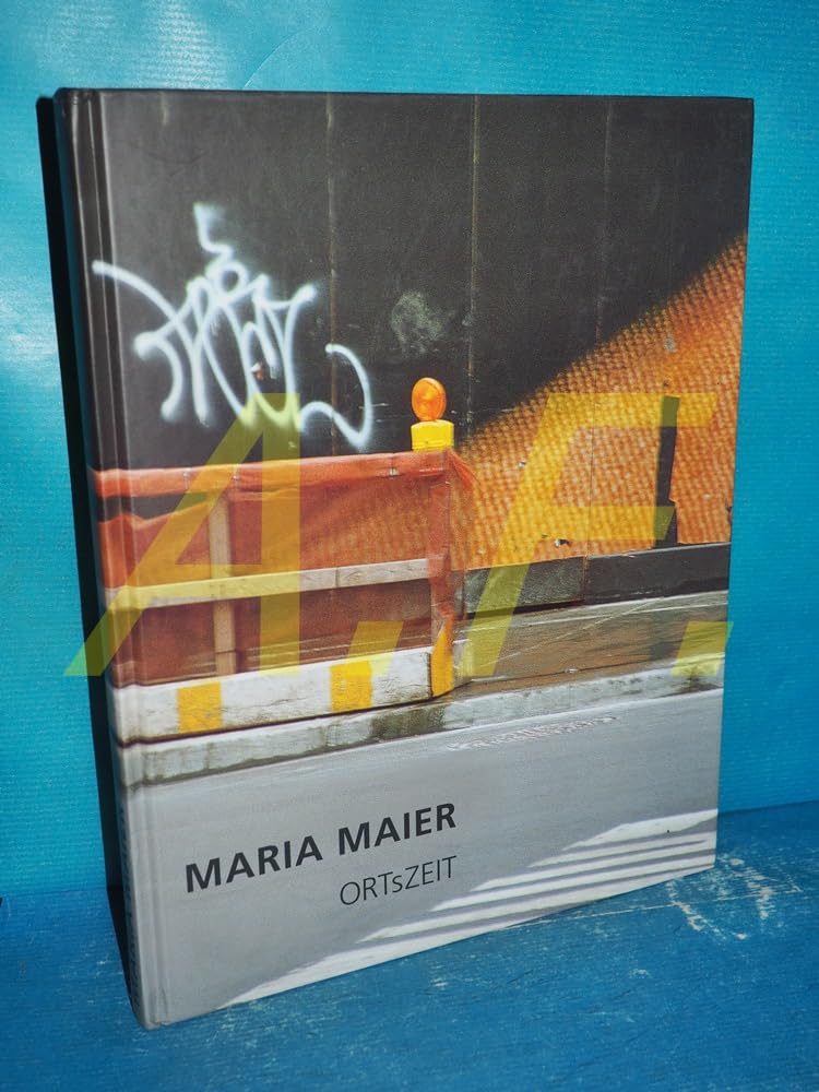 Maria Maier: ORTsZEIT (Schweinfurter Museumsschriften) Film, Art & Culture