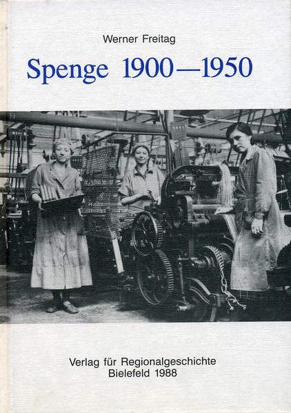Spenge 1900-1950: Lebenswelten in einer ländlich-industriellen Dorfgesellschaft German history