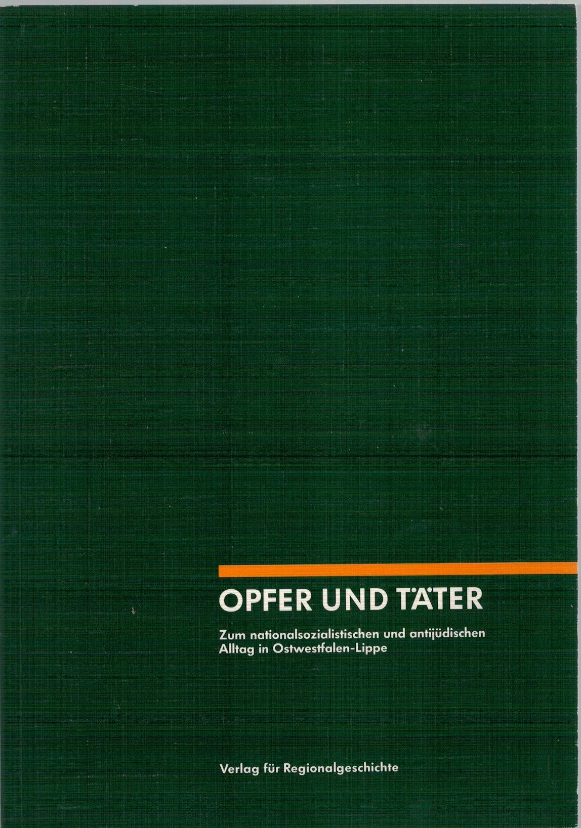 Opfer und Täter: Zum nationalsozialistischen und antijüdischen Alltag in Ostwestfalen-Lippe German history