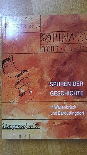 Spuren der Geschichte in Wallenbrück und Bardüttingdorf: Ein Geschichtslehrpfad Politics & History