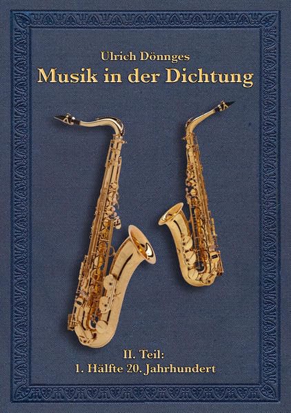 Musik in der Dichtung: II. Teil: 1. Hälfte 20. Jahrhundert Arts & Music