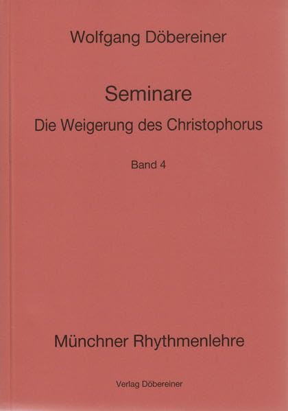 Seminare / Die Weigerung des Christophorus: Münchner Rhythmenlehre - Seminare, Band 4 Religion & Esotericism