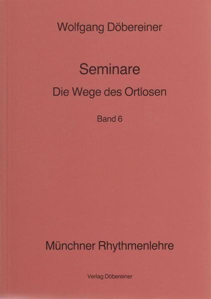 Seminare / Die Wege des Ortlosen: Münchner Rhythmenlehre - Seminare, Band 6 Religion & Esotericism