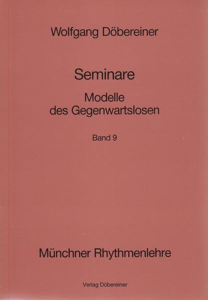 Seminare / Modelle des Gegenwartslosen: Münchner Rhythmenlehre - Seminare, Band 9 Psychology