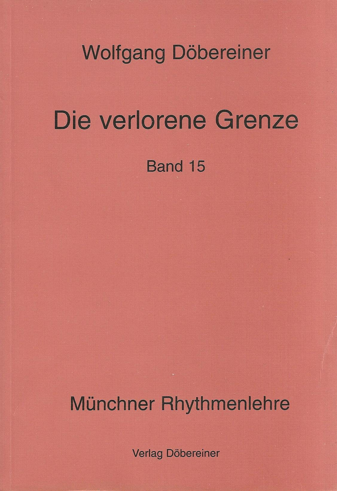 Die verlorene Grenze: Münchner Rhythmenlehre - Seminare, Band 15 Religion & Esotericism