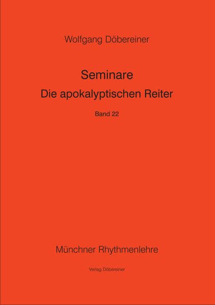 Die apokalyptischen Reiter: Münchner Rhythmenlehre - Seminare, Band 22 Religion & Esotericism