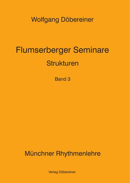 Flumserberger Seminare / Münchner Rhythmenlehre: Flumserberger Seminare / Strukturen: Münchner Rhythmenlehre / Münchner Rhythmenlehre - Flumserberger Seminare, Band 3 Religion & Esotericism