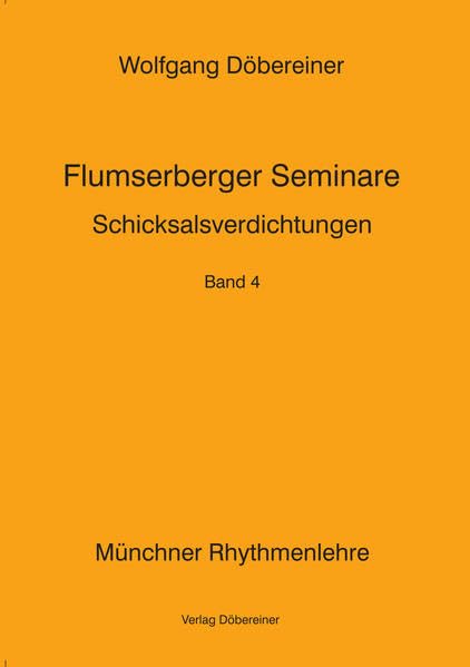 Flumserberger Seminare / Schicksalsverdichtungen: Münchner Rhythmenlehre / Münchner Rhythmenlehre - Flumserberger Seminare, Band 4 Religion & Esotericism