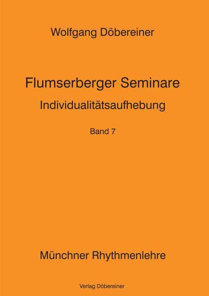 Individualitätsaufhebung: Münchner Rhythmenlehre - Flumserberger Seminare, Band 7 Religion & Esotericism