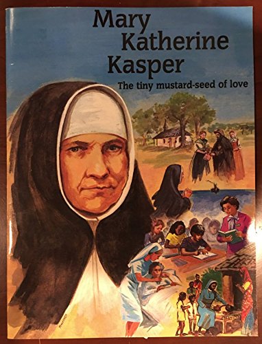 Maria Katharina Kasper : Mosterdzaadje liefde book