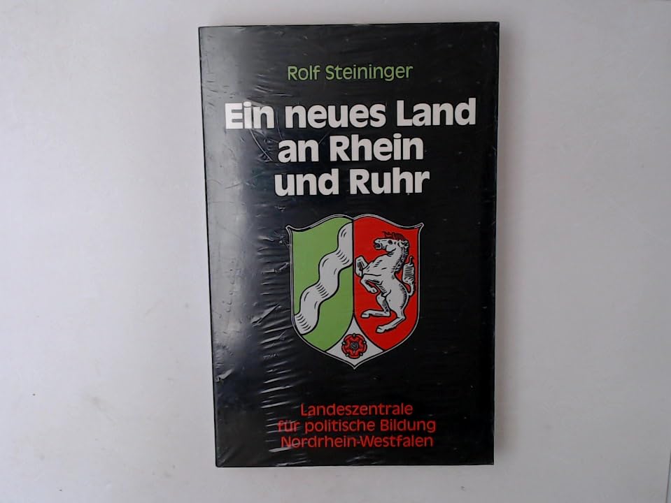 Ein neues Land an Rhein und Ruhr - Die Ruhrfrage 1945/46 und die Entstehung Nordrhein-Westfalens Memories