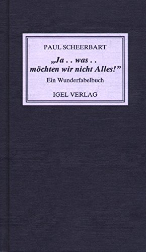 Ja, was möchten wir nicht Alles!: Ein Wunderfabelbuch. Hrsg. v. Susanne Bek u. Michael M. Schardt Books