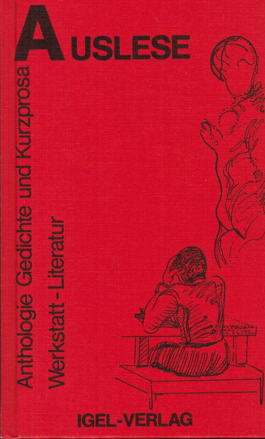 Auslese. Anthologie Gedichte und Kurzprosa: Werkstattliteratur: Anthologie, Gedichte und Kurzprosa. Hrsg. v. der Werkstatt Literatur Paderborn. Mit e. Vorbem. v. Michael M. Schardt Books