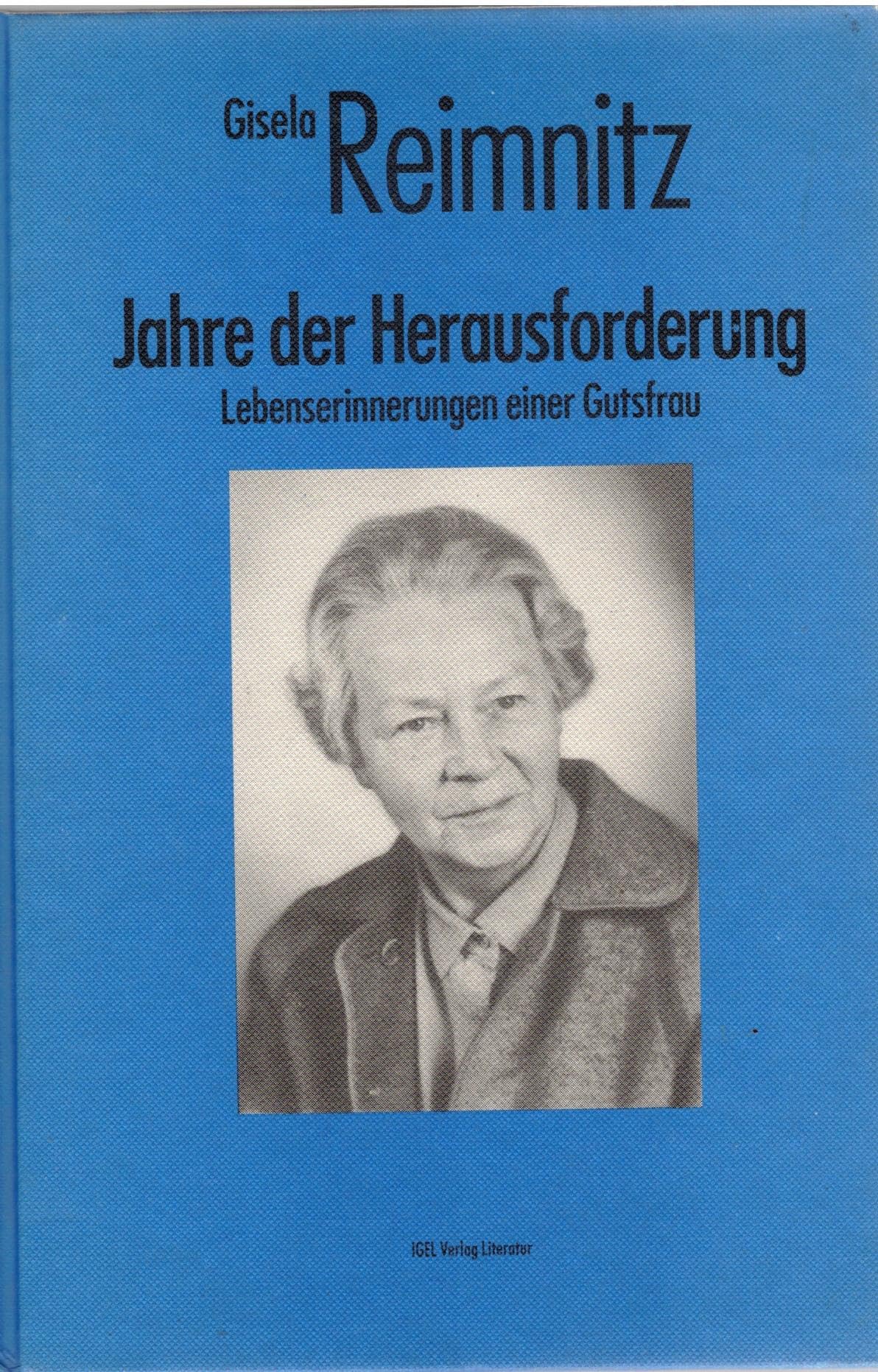 Jahre der Herausforderung: Lebenserinnerungen einer Gutsfrau: Lebenserinnerungen einer Gutsfrau. Vorbemerk. v. Michael M. Schardt German history