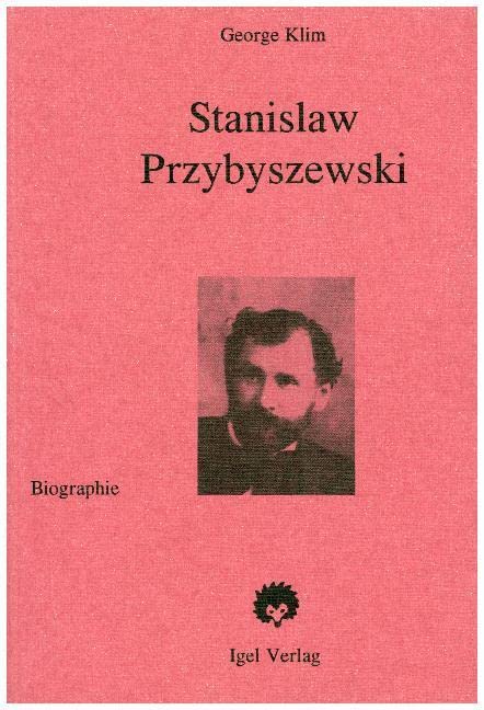 Stanislaw Przybyszewski: Leben, Werk und Weltanschauung im Rahmen der deutschen Literatur der Jahrhundertwende. Biographie Contemporary literature Books
