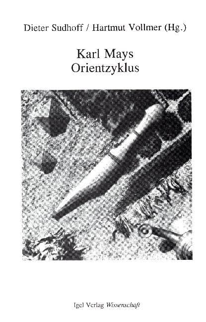 Karl Mays „Orientzyklus": Karl-May-Studien Bd.1 (Literatur- und Medienwissenschaft) Contemporary literature