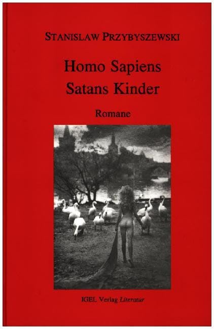 Werke, Aufzeichnungen und ausgewählte Briefe. Gesamtausgabe mit einem Kommentarband. Studienausgabe: Werke, Aufzeichnungen und ausgewählte Briefe, 8 ... Bd. 3, Homo Sapiens. Satans Kinder. Romane Essays & Short Stories