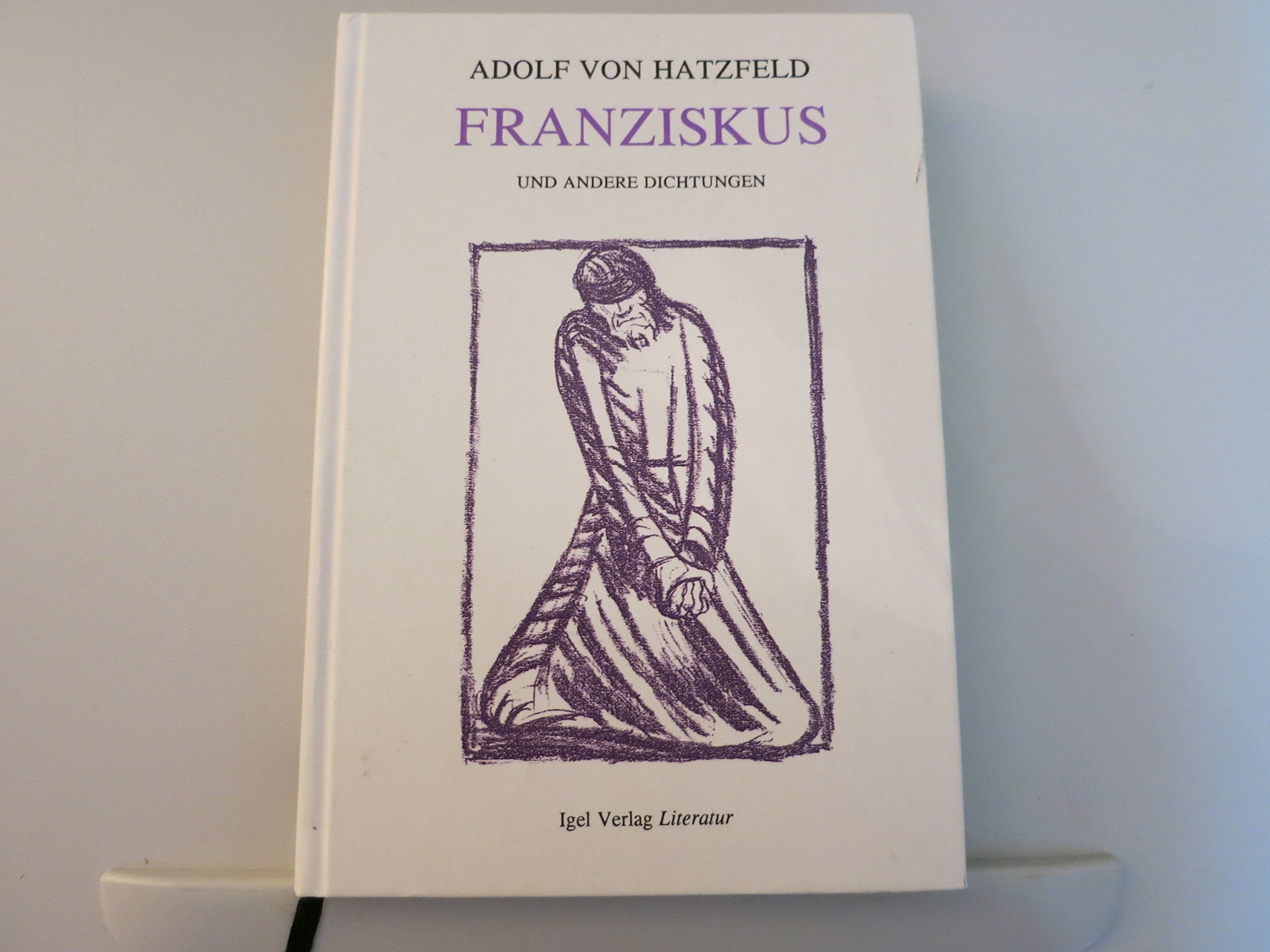 Franziskus und andere Dichtungen: Lyrik, Prosa, Aufzeichnungen: Lyrik, Prosa, Aufzeichnungen. Mit e. Nachw. hrsg. v. Dieter Sudhoff Religion & Esotericism