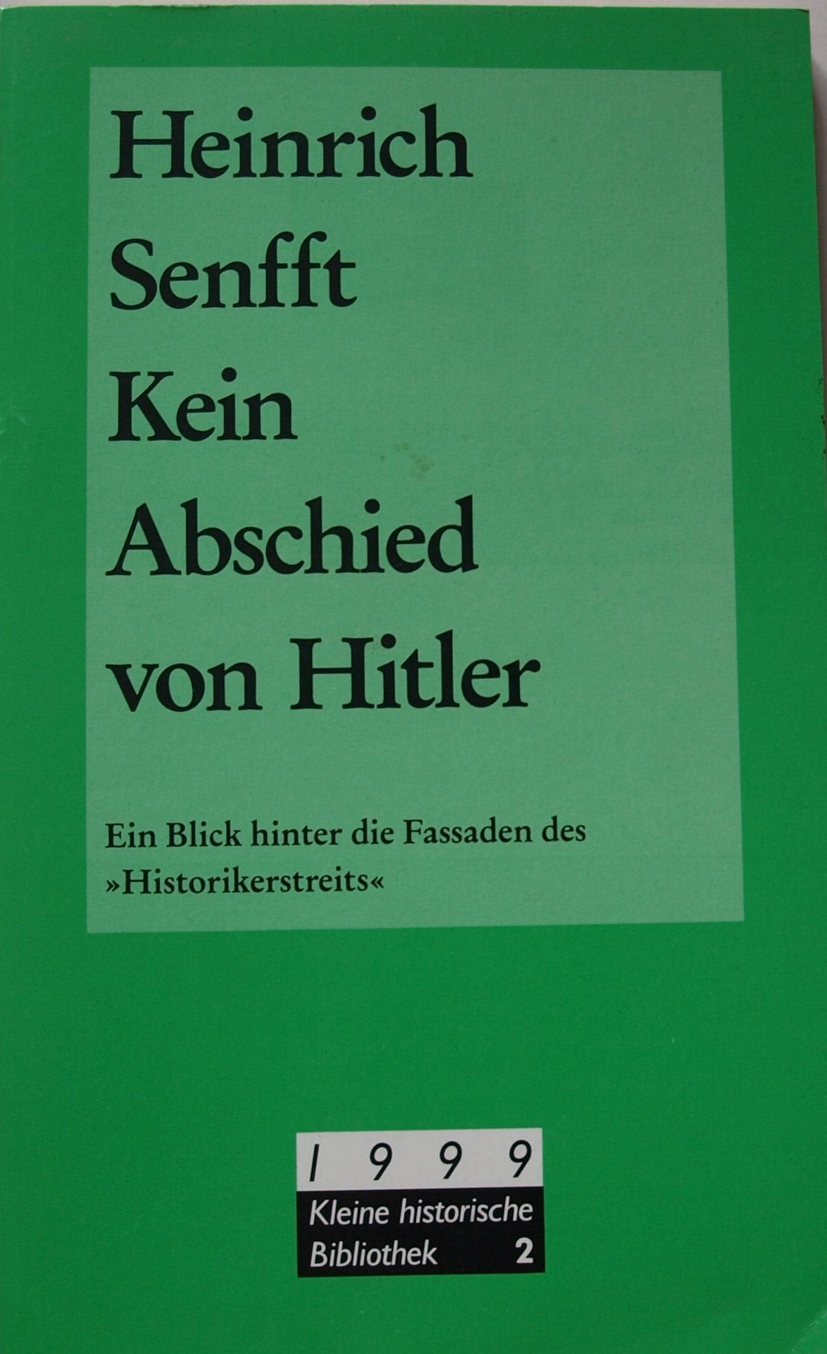 Kein Abschied von Hitler. Ein Blick hinter die Fassaden des "Historikerstreits" Books