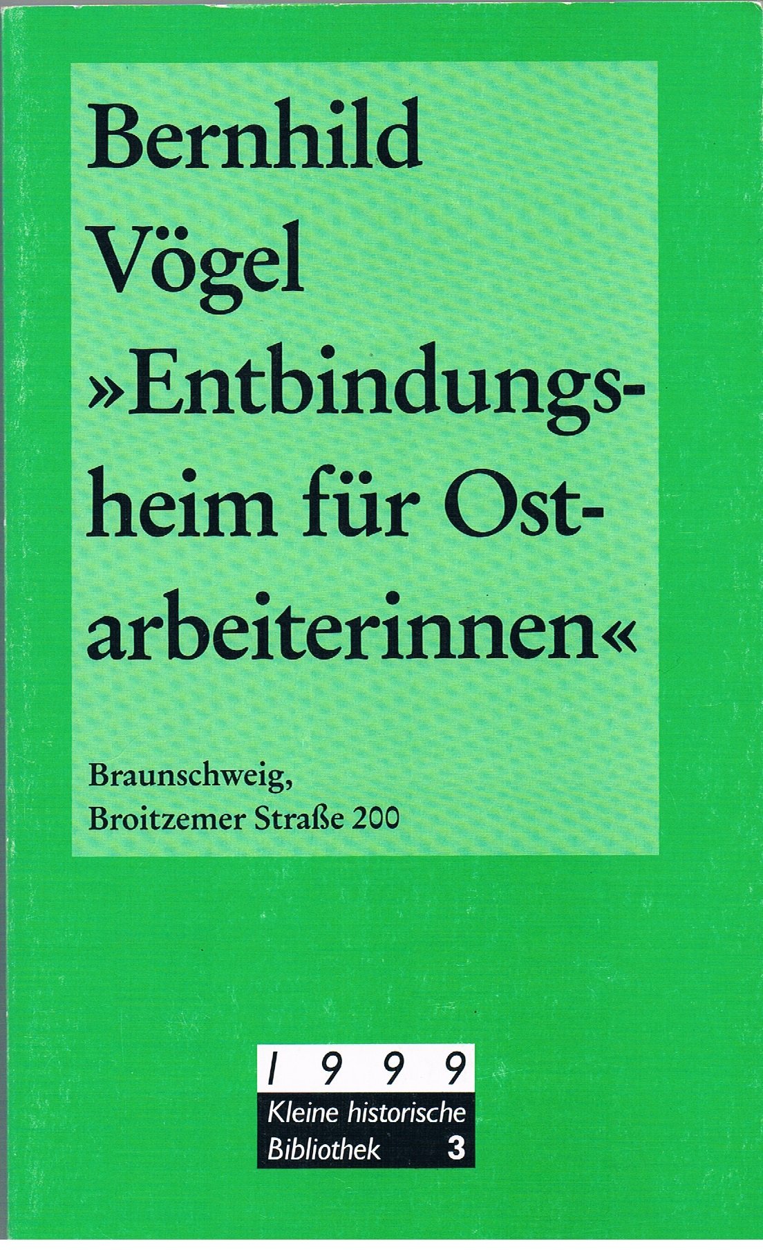Das "Entbindungsheim für Ostarbeiterinnen". Braunschweig, Broitzemer Strasse 200 Books